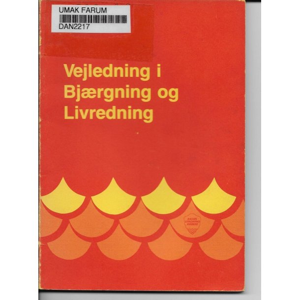 Dansk Livrednings-Forbund : Vejledning i bjrgning og livredning