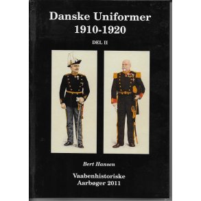 Danske Uniformer 1910-1920 Del II - Vaabenhistoriske Aarb�ger 2011