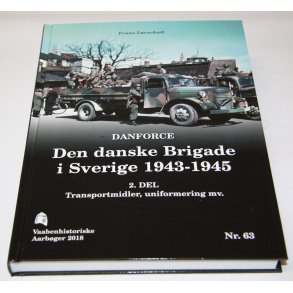 DANFORCE Den Danske Brigade i Sverige 1943-1945 - 2. Del Transportmidler, uniformering mv.