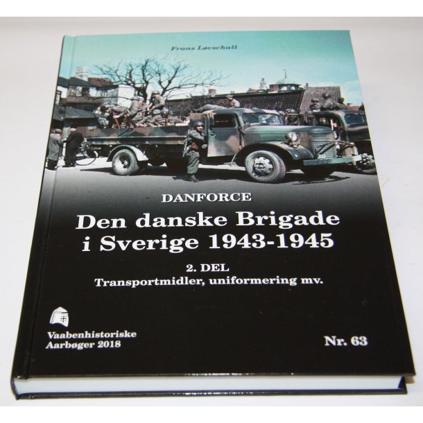 DANFORCE Den Danske Brigade i Sverige 1943-1945 - 2. Del Transportmidler, uniformering mv.