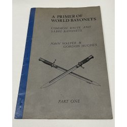 A PRIMER OF WORLD BAYONETS, part one, John Walter &amp; Gordon Hughes