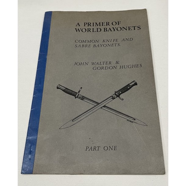 A PRIMER OF WORLD BAYONETS, part one, John Walter &amp; Gordon Hughes