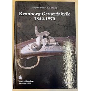 Kronborg Gevrfabrik 1842-1870 - Vaabenhistoriske Aarbger 2021