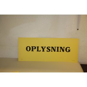OPLYSNING - Skilt - Gult karton