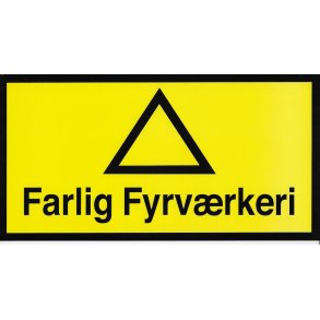 Skilt - Farlig Fyrvrkeri