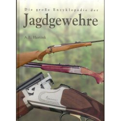 Die grosse Enzyklop&auml;die der Jagdgewehre