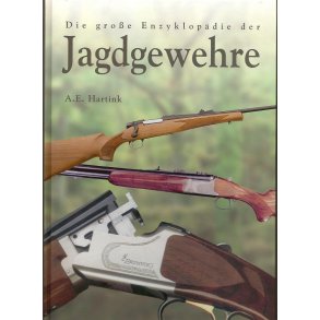 Die grosse Enzyklopädie der Jagdgewehre