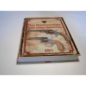 DER REICHSREVOLVER UND SEINE VARIANTEN.